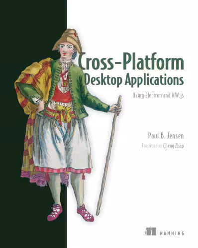 خرید و دانلود نسخه کامل کتاب Cross-Platform Desktop Applications: Using Node, Electron, and NW.js