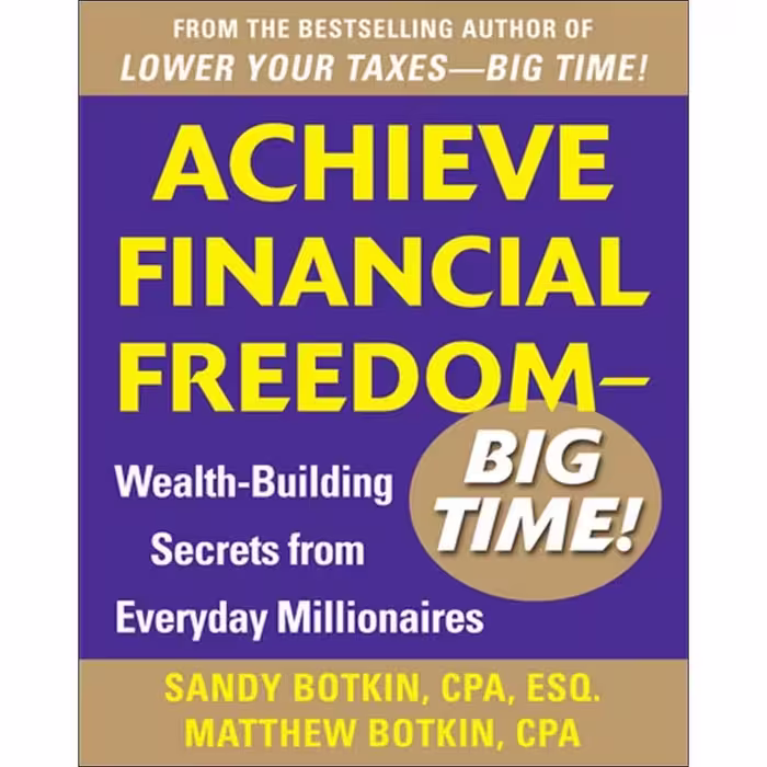کتاب زبان اصلی Achieve Financial Freedom  Big Time اثر Sanford C Botkin