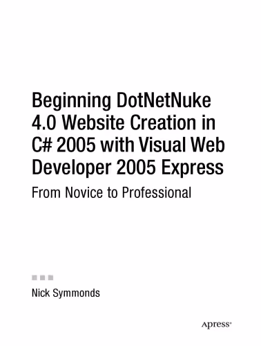خرید و دانلود نسخه کامل کتاب Beginning DotNetNuke 4.0 Website Creation in C# 2005 with Visual Web Developer 2005 Express: From Novice to Professional