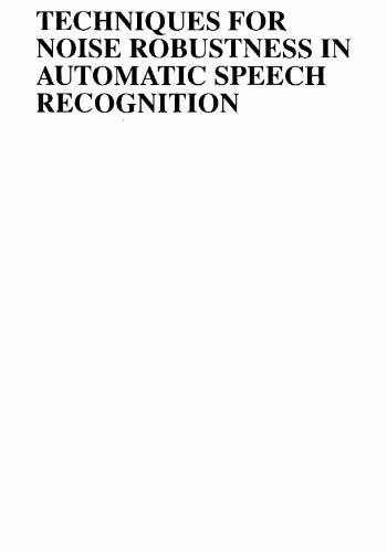 خرید و دانلود نسخه کامل کتاب Techniques for Noise Robustness in Automatoc Speech Recognition