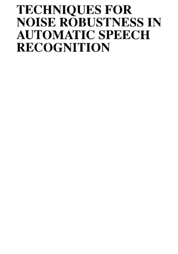خرید و دانلود نسخه کامل کتاب Techniques for Noise Robustness in Automatoc Speech Recognition