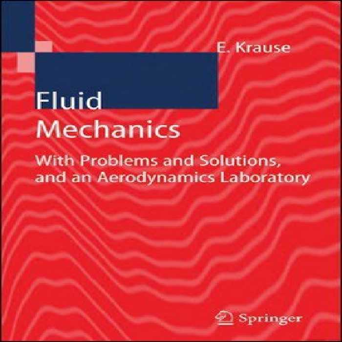 󾕇 Krause E., Fluid Mechanics - With Problems and Solutions, and an Aerodynamic Laboratory, 2005 - دانلود کتاب های دانشگاهی