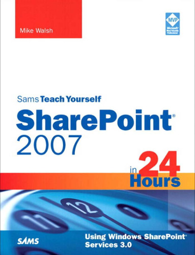 خرید و دانلود نسخه کامل کتاب Sams Teach Yourself SharePoint 2007 in 24 Hours: Using Windows SharePoint Services 3.0 (Sams Teach Yourself -- Hours)