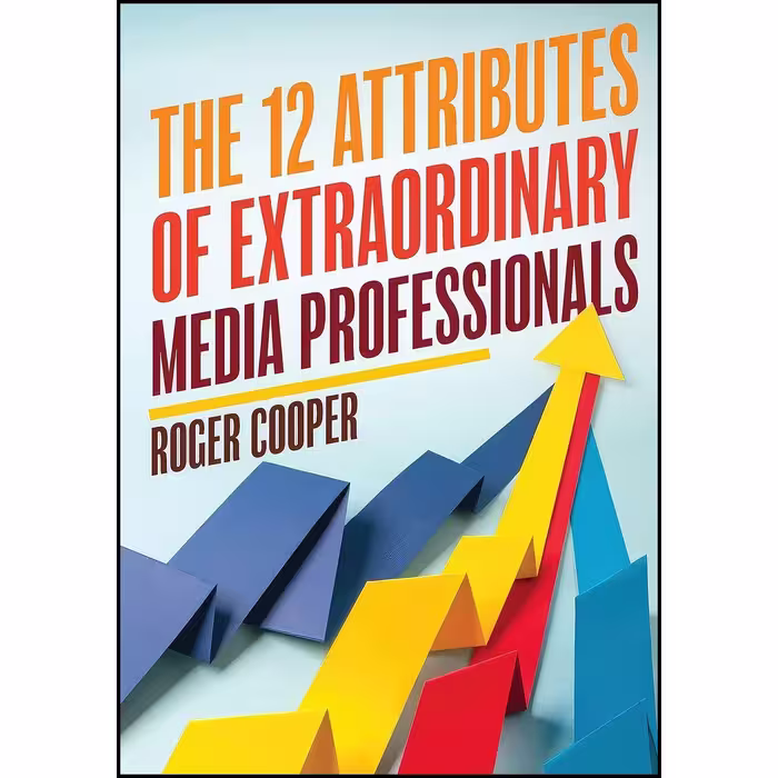 کتاب زبان اصلی The  Attributes of Extraordinary Media Professionals