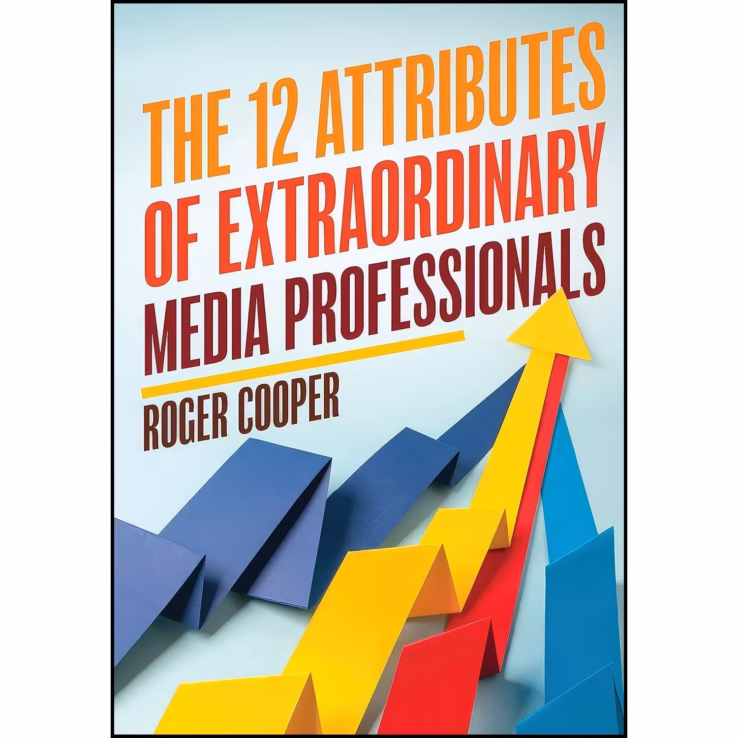 کتاب زبان اصلی The  Attributes of Extraordinary Media Professionals