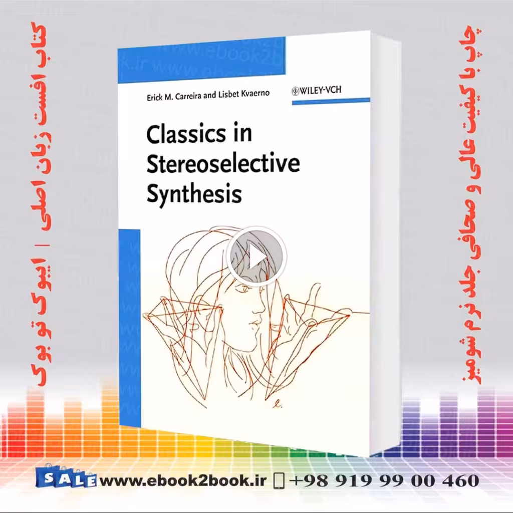Classics in Stereoselective Synthesis