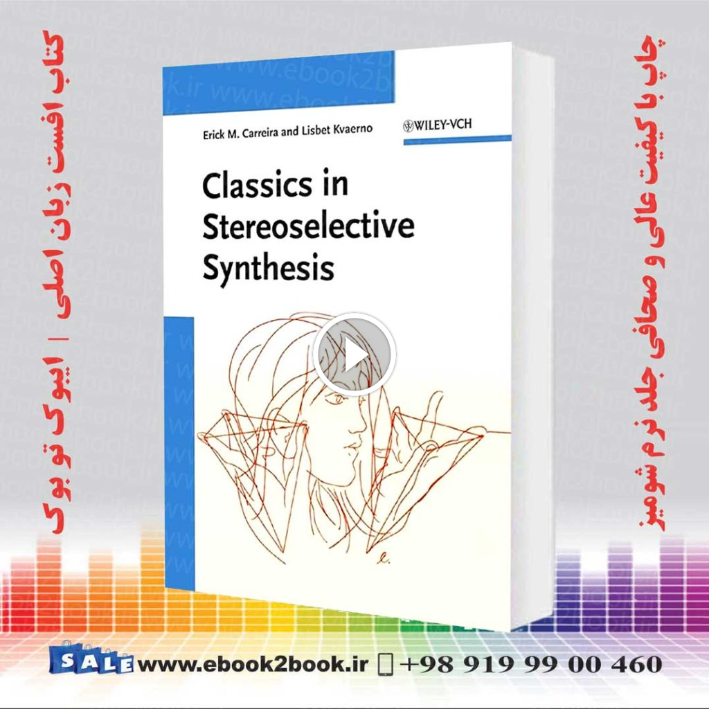 Classics in Stereoselective Synthesis