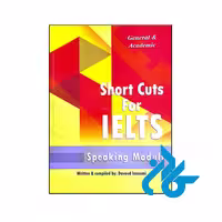 کتاب Short Cuts For ielts General &amp; Academic Speaking - کادن