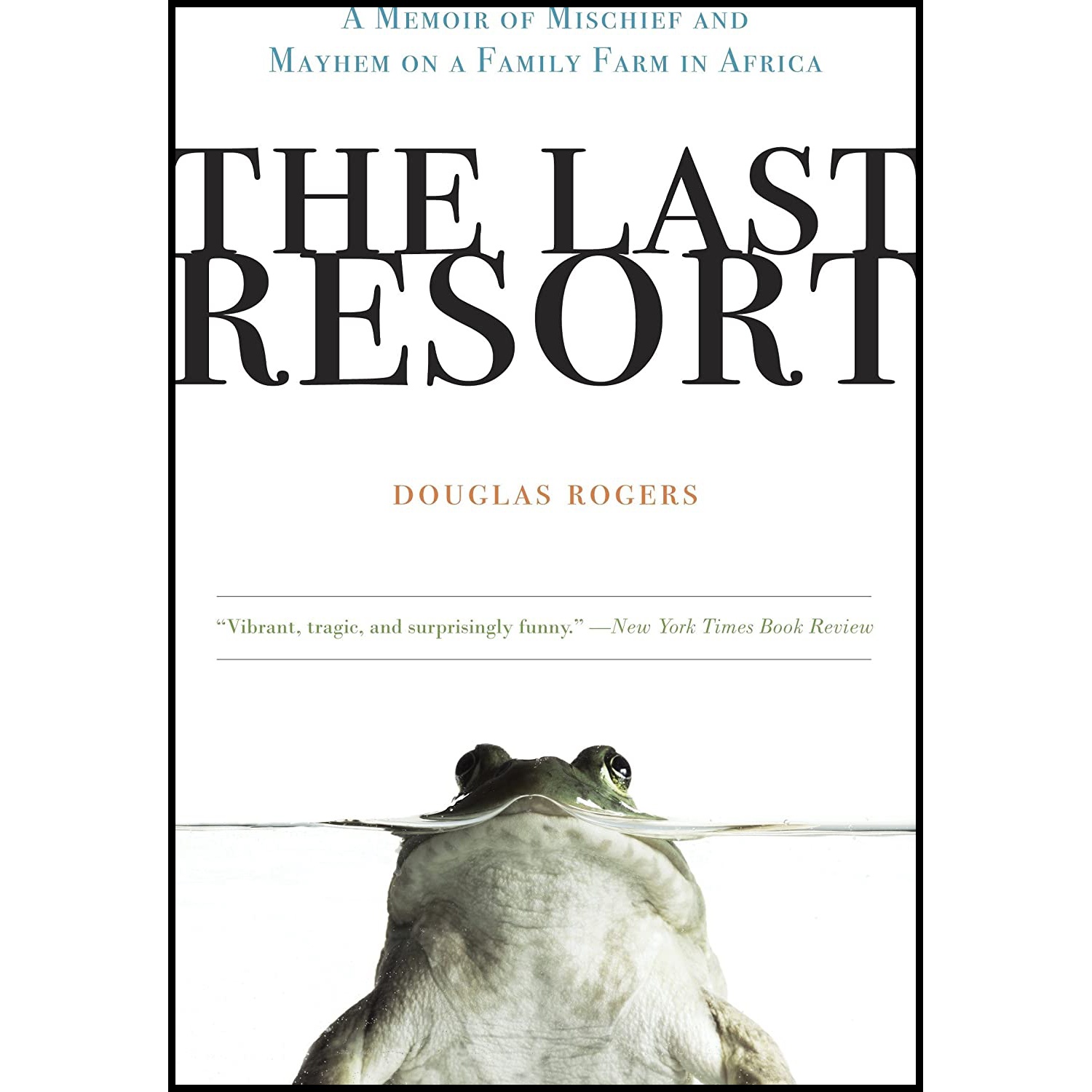 کتاب The Last Resort اثر Douglas Rogers انتشارات Crown