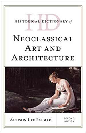 [PDF] دانلود کتاب Historical Dictionary Of Neoclassical Art And Architecture, 2nd ed, 2020