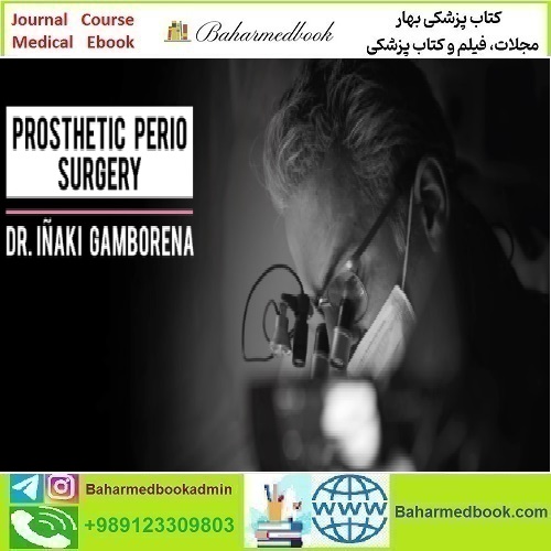 Prosthetic Perio Surgery 2024 video course price 40€ - کتاب پزشکی بهار