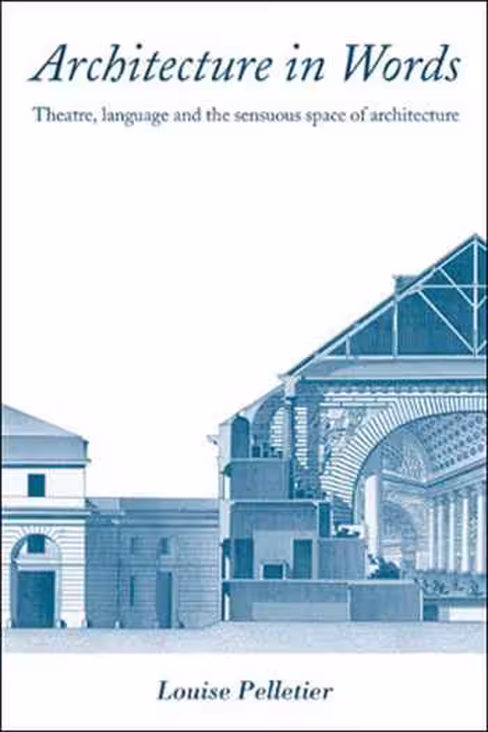 󾕇 دانلود کتاب Architecture in Words - Theatre, language and thesensuous space of architecture - دانلود کتاب های دانشگاهی