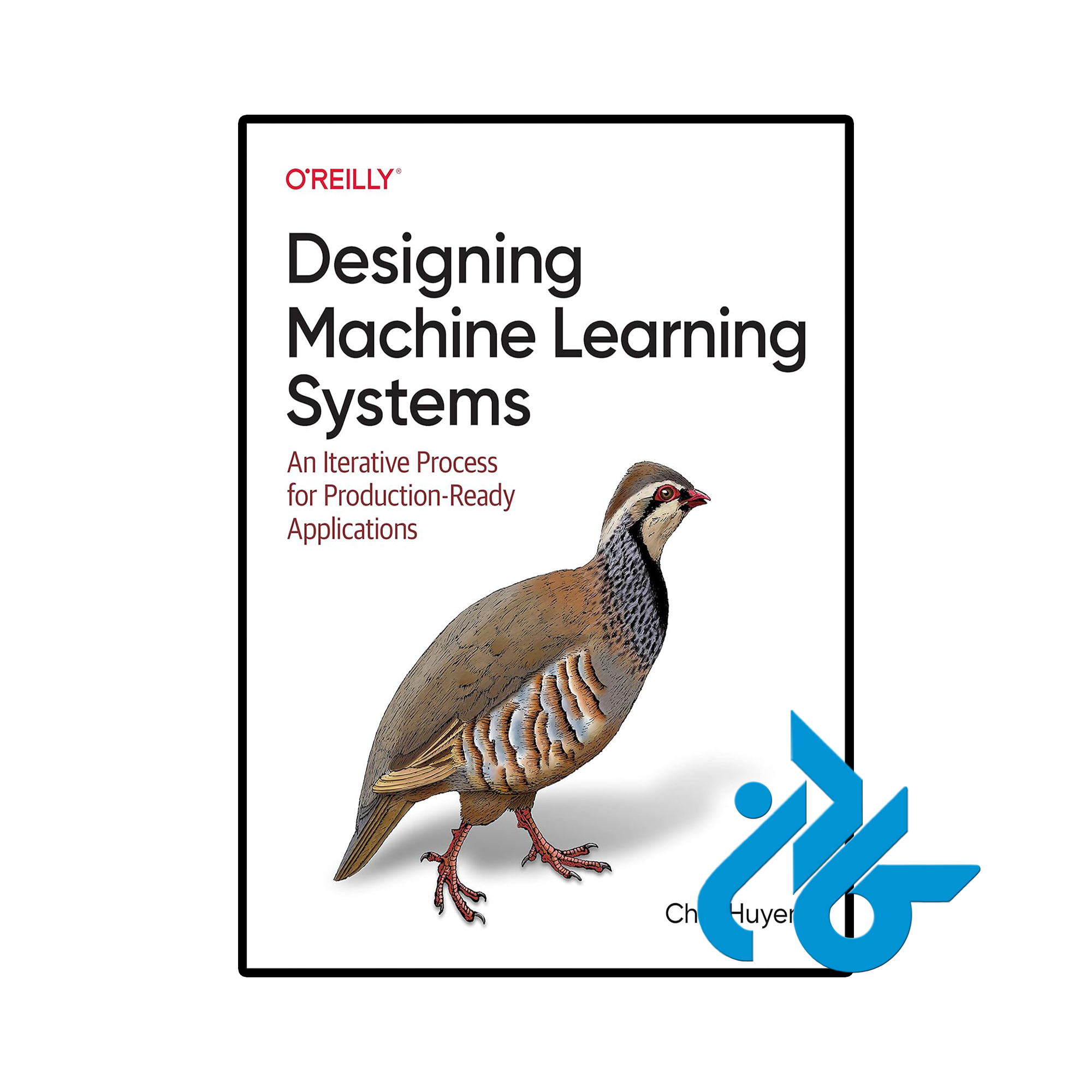 کتاب Designing Machine Learning Systems