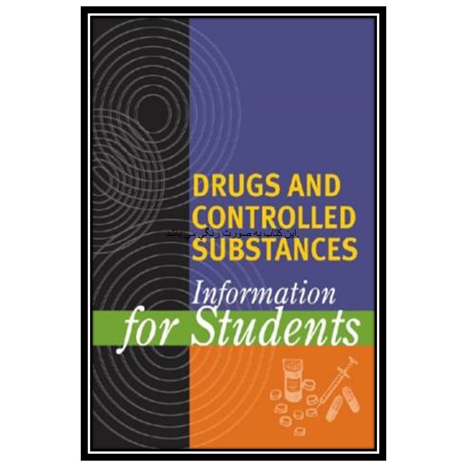 کتاب Drugs and Controlled Substances Information for Students اثر Stacey Blachford and Kristine M Krapp انتشارات مؤلفین طلایی