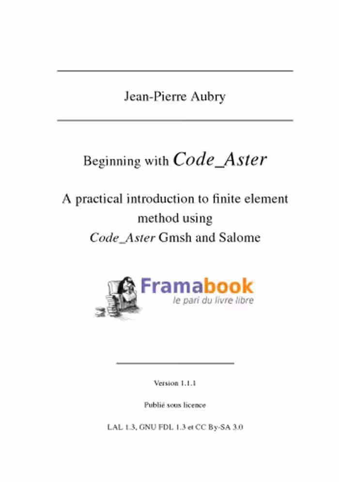 خرید و دانلود نسخه کامل کتاب Beginning with Code_Aster: A Practical Introduction to Finite Element Method Using Code_Aster Gmsh and Salome