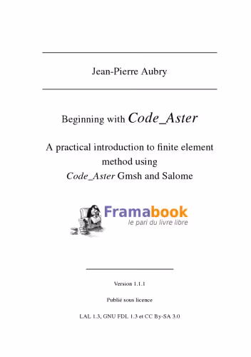 خرید و دانلود نسخه کامل کتاب Beginning with Code_Aster: A Practical Introduction to Finite Element Method Using Code_Aster Gmsh and Salome