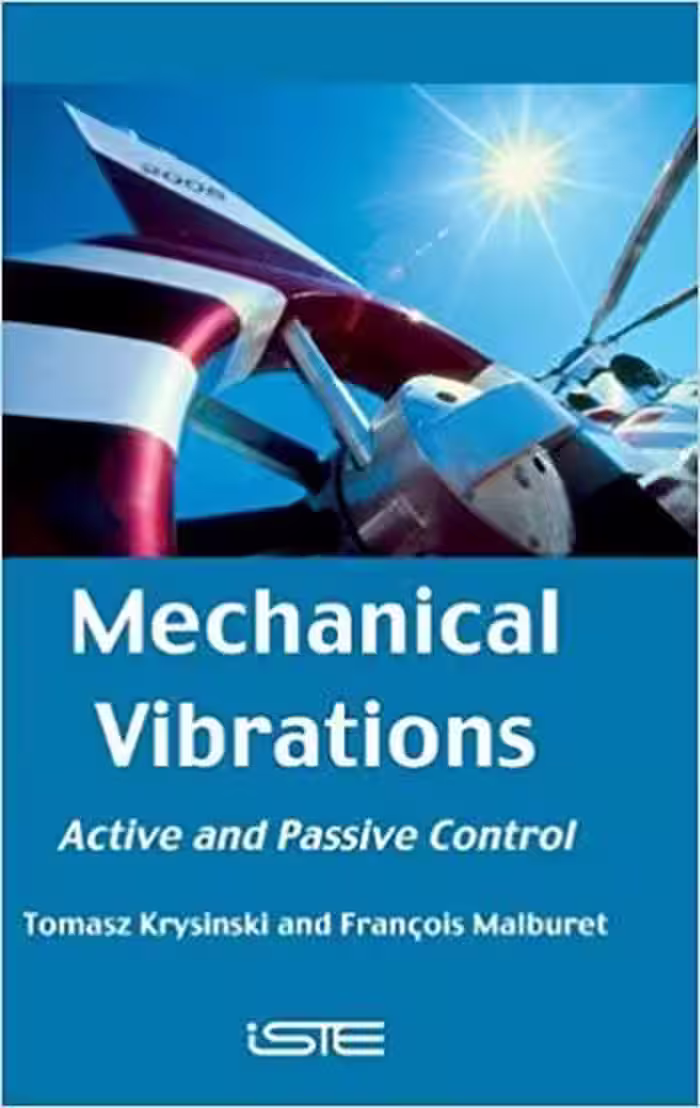 󾕇 دانلود کتاب Krysinski T., Mechanical Vibrations - Active and Passive Control, 2007 - دانلود کتاب های دانشگاهی