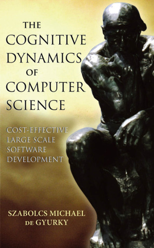 خرید و دانلود نسخه کامل کتاب The Cognitive Dynamics of Computer Science: Cost-Effective Large Scale Software Development