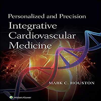 کتاب Personalized and Precision Integrative Cardiovascular Medicine اثر Mark C. Houston انتشارات لیپین کات