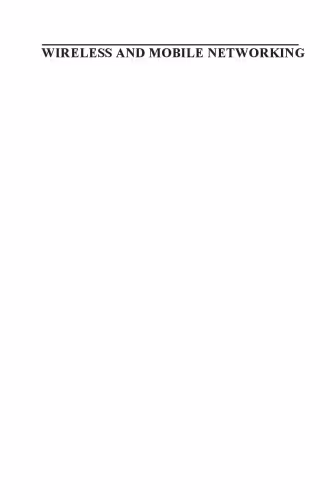 خرید و دانلود نسخه کامل کتاب Wireless and Mobile Networking: IFIP Joint Conference on Mobile Wireless Communications Networks (MWCN'2008) and Personal Wireless Communications (PWC'2008), ... Federation for Information Processing)