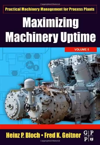 󾕇 دانلود کتاب Maximizing Machinery Uptime, 2006 - دانلود کتاب های دانشگاهی