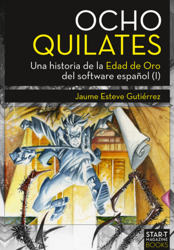 خرید و دانلود نسخه کامل کتاب Ocho Quilates Una historia de la Edad de Oro del software español