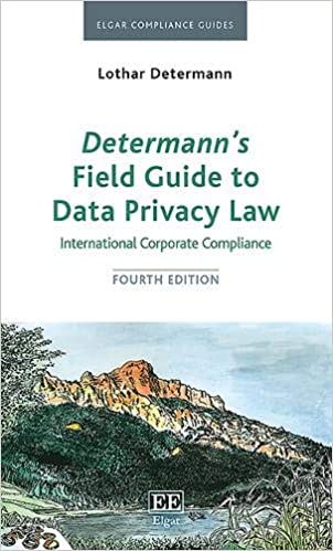 خرید و دانلود نسخه کامل کتاب Determann&#039;s Field Guide to Data Privacy Law: International Corporate Compliance (Elgar Compliance Guides) (4th Edition) [2020] - PDF