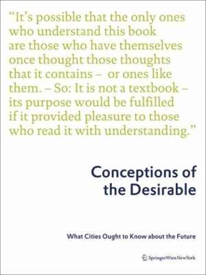 [PDF] دانلود کتاب Conceptions Of The Desirable - What Cities Ought To Know About The Future, 2007
