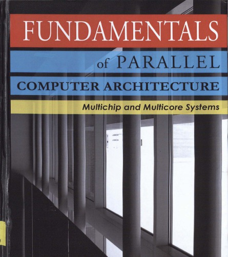 خرید و دانلود نسخه کامل کتاب Fundamentals of Parallel Computer Architecture: Multichip and Multicore Systems