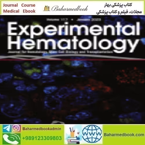 Experimental Hematology Volume 117 2023 TRUE PDF price 4€ - کتاب پزشکی بهار