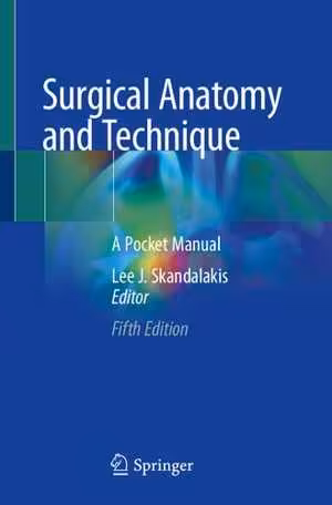 [PDF] دانلود کتاب Surgical Anatomy And Technique - A Pocket Manual, 5th ed, 2020