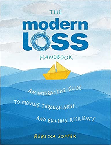خرید و دانلود نسخه کامل کتاب The Modern Loss Handbook: An Interactive Guide to Moving Through Grief and Building Your Resilience - Pdf