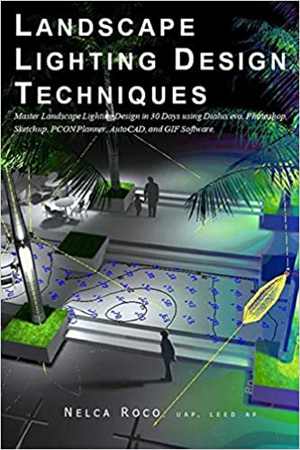 [EPUB] دانلود کتاب Landscape Lighting Design Techniques - Master the landscape lighting design using Dialux evo and Photoshop, 2020