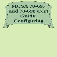 خرید و دانلود نسخه کامل کتاب MCSA 70-697 and 70-698 Cert Guide: Configuring Windows Devices