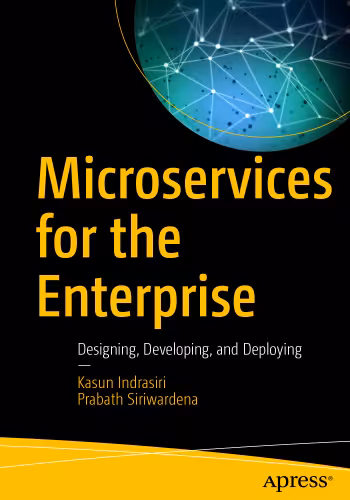 خرید و دانلود نسخه کامل کتاب Microservices for the Enterprise: Designing, Developing, and Deploying