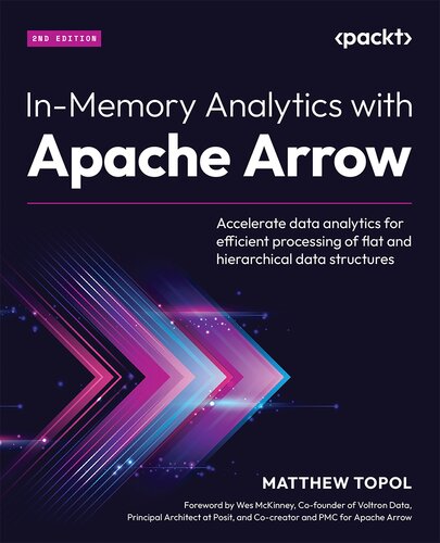 خرید و دانلود نسخه کامل کتاب In-Memory Analytics with Apache Arrow: Accelerate data analytics for efficient processing of flat, 2nd Edition