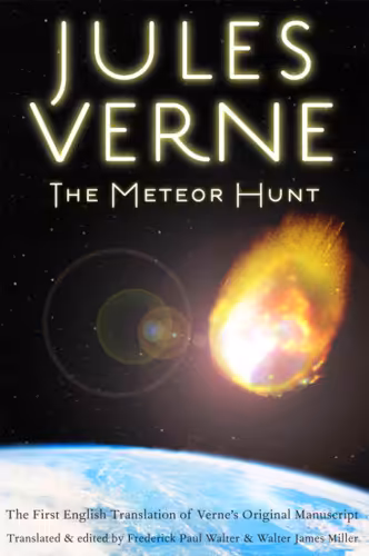 خرید و دانلود نسخه کامل کتاب The Meteor Hunt: The First English Translation of Verne's Original Manuscript (Bison Frontiers of Imagination)