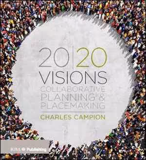 󾕇 دانلود کتاب 20-20 Visions - Collaborative Planning And Placemaking, 2018 - دانلود کتاب های دانشگاهی