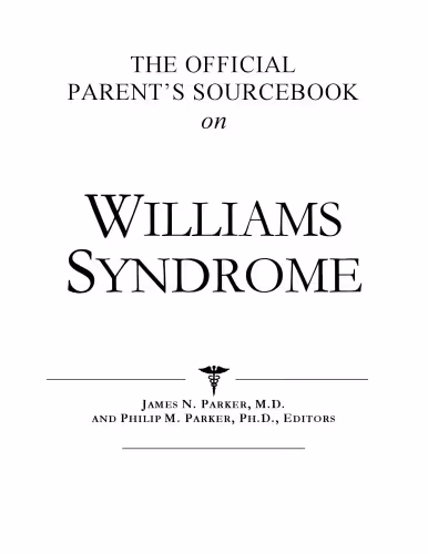 خرید و دانلود نسخه کامل کتاب The Official Parent's Sourcebook on Williams Syndrome: A Revised and Updated Directory for the Internet Age