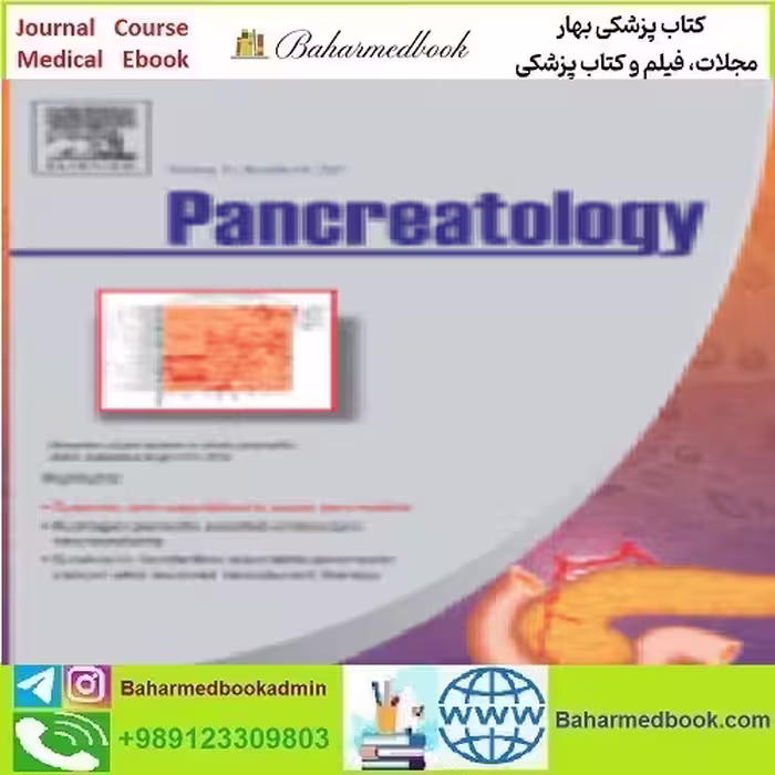 Pancreatology Volume 21 Issue 1 to 8 2021 TRUE PDF price 4€ - کتاب پزشکی بهار
