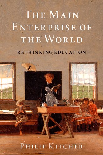 خرید و دانلود نسخه کامل کتاب The Main Enterprise of the World: Rethinking Education - Pdf