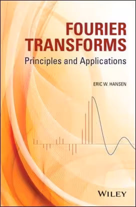 󾕇 Hansen E. W., Fourier Transforms Principles and Applications, 2014 - دانلود کتاب های دانشگاهی