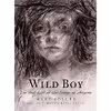 کتاب Wild Boy اثر Mary Losure AND Timothy Basil Ering انتشارات Candlewick