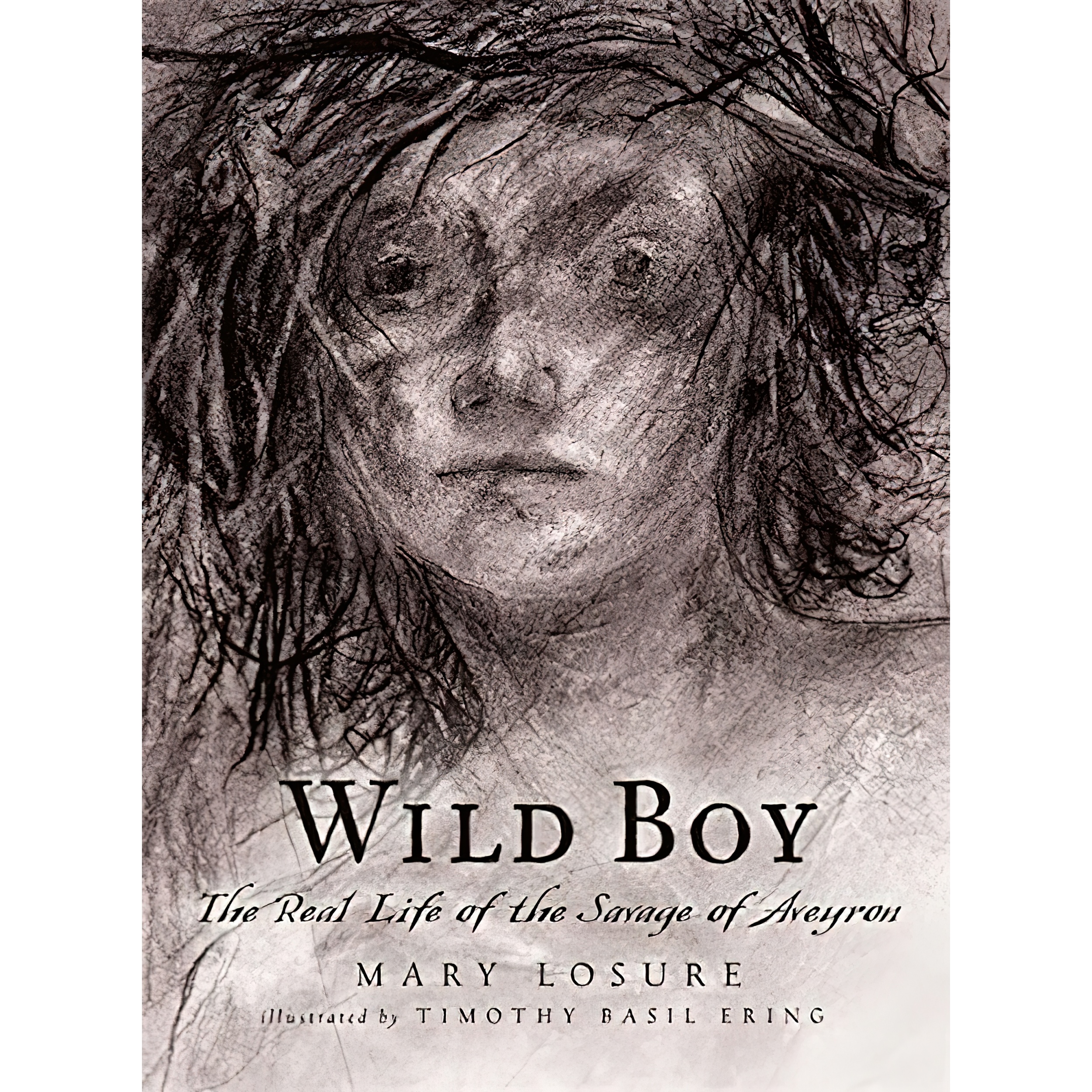 کتاب Wild Boy اثر Mary Losure AND Timothy Basil Ering انتشارات Candlewick