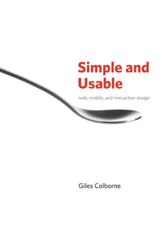 خرید و دانلود نسخه کامل کتاب Simple and Usable Web, Mobile, and Interaction Design (Voices That Matter)
