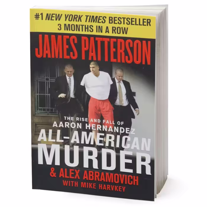 کتاب All-American Murder--The Rise and Fall of Aaron Hernandez, the Superstar Whose Life Ended on Murderers Row اثر James Patterson انتشارات Hachette Digital Inc