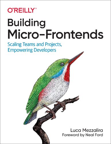 خرید و دانلود نسخه کامل کتاب Building Micro-Frontends: Scaling Teams and Projects, Empowering Developers