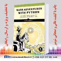 Math Adventures with Python : An Illustrated Guide to Exploring Math with Code