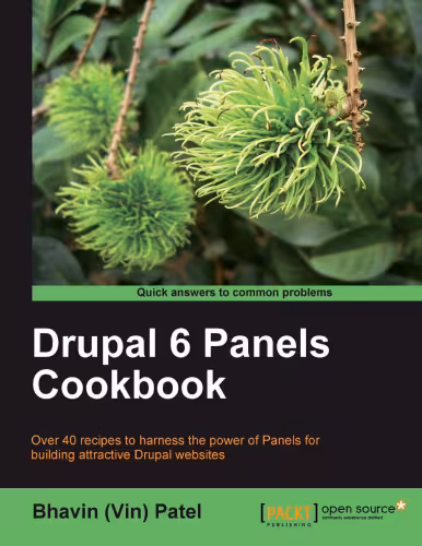 خرید و دانلود نسخه کامل کتاب Drupal 6 Panels Cookbook: Over 40 recipes to harness the power of Panels for building attractive Drupal websites