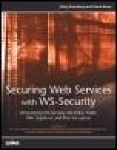 خرید و دانلود نسخه کامل کتاب Securing Web Services with WS-Security: Demystifying WS-Security, WS-Policy, SAML, XML Signature, and XML Encryption